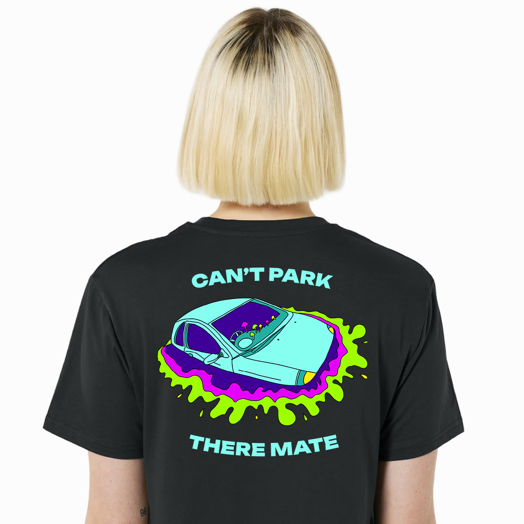 Can’t Park There Mate T-shirt